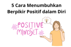 5 Cara Menumbuhkan Berpikir Positif dalam Diri