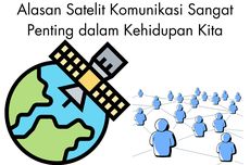 Alasan Satelit Komunikasi Sangat Penting dalam Kehidupan Kita