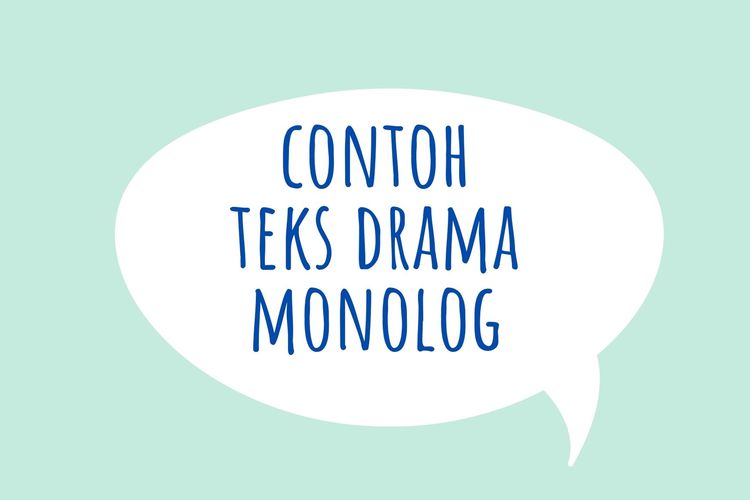 Contoh Teks Drama Monolog Halaman All Kompas Com