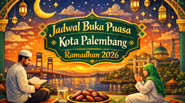 Jam Berapa Buka Puasa Palembang Hari Ini, 3 Maret? Cek Jadwal Maghrib di Sini