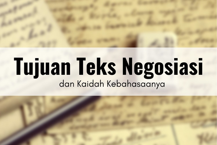 Tujuan Teks Negosiasi dan Kaidah Kebahasaanya