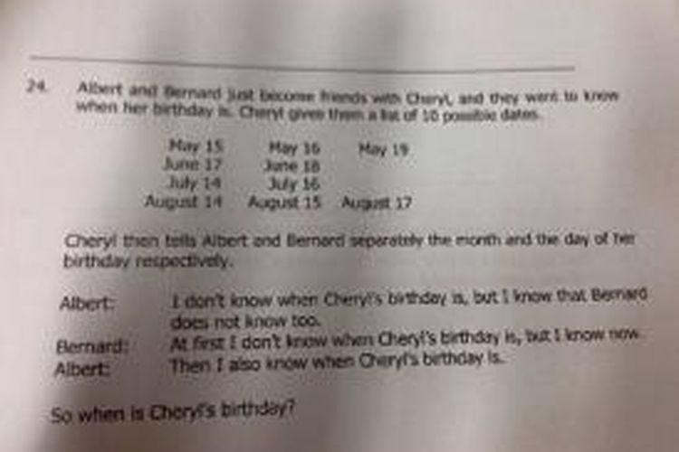 Soal matematika Singapura yang menggegerkan dunia. Soal level olimpiade itu mengajak siswa untuk menebak hari ulang tahun seseorang berdasarkan petunjuk yang sangat terbatas. 