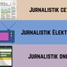 Jenis-jenis Jurnalistik Berdasarkan Medianya