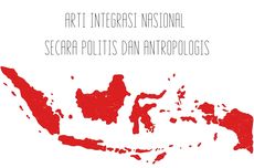 Arti Integrasi Nasional secara Politis dan Antropologis