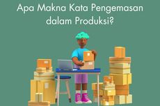 Apa Makna Kata Pengemasan dalam Produksi?