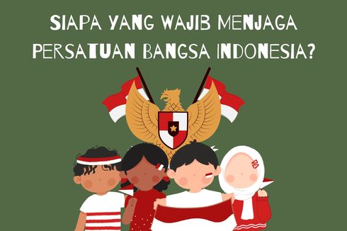 Siapa yang Wajib Menjaga Persatuan Bangsa Indonesia?