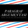 Paragraf Argumentasi: Definisi, Ciri-Ciri, Pola, dan Contoh Kalimatnya