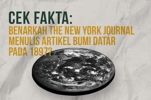 INFOGRAFIK: Benarkah New York Journal Menulis Artikel soal Bumi Datar pada 1897?