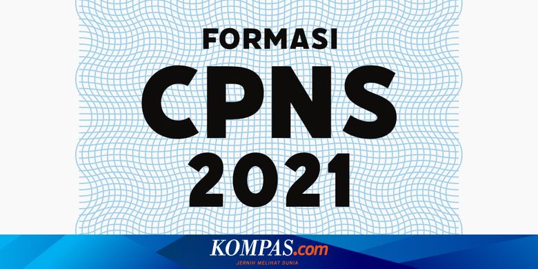 Simak Ini Daftar Formasi Cpns 2021 Untuk Lulusa S1 Halaman All Kompas Com