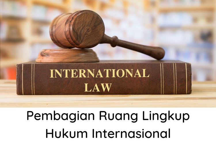 Ruang Lingkup Hukum Internasional - Homecare24