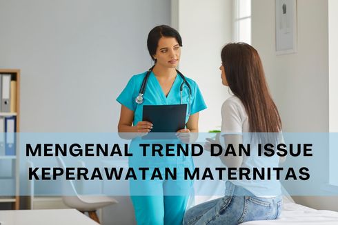 Mengenal Trend dan Issue Keperawatan Maternitas