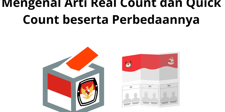 Mengenal Arti Real Count Dan Quick Count Beserta Perbedaannya