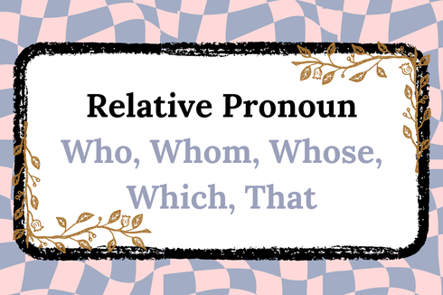Relative pronoun: Pengertian, Jenis, dan Contohnya