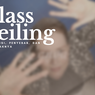 Glass Ceiling: Definisi, Penyebab, dan Dampaknya