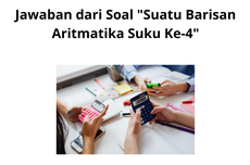 Jawaban dari Soal "Suatu Barisan Aritmatika Suku Ke-4"