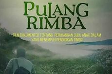 Pulang Rimba, Film Dokumenter tentang Perjuangan Suku Anak dalam Menempuh Pendidikan