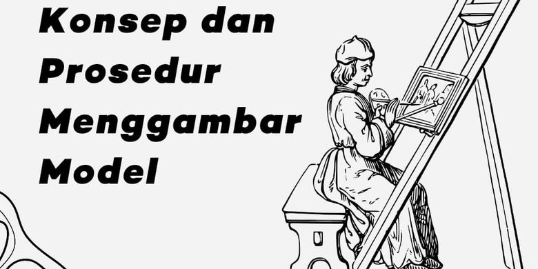 Konsep Dan Prosedur Menggambar Model