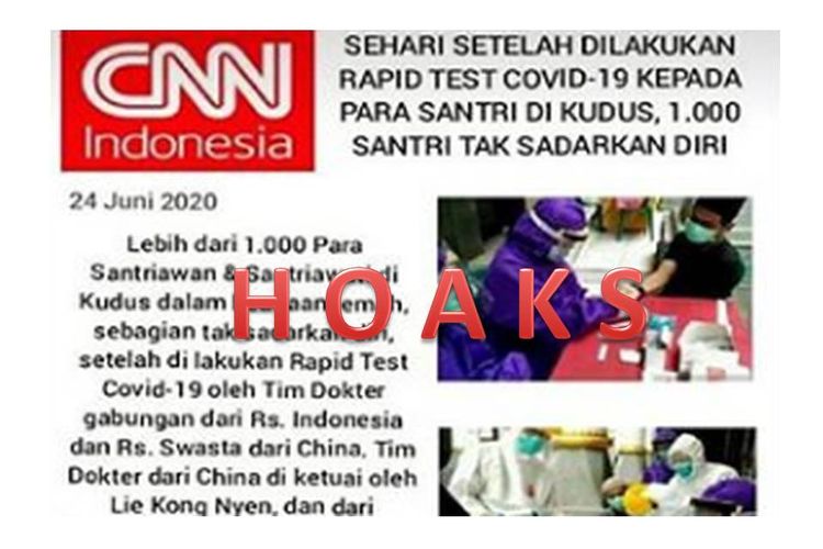 Hoaks, informasi yang menyebutkan santri pingsan saat menjalani rapid test di Kudus. CNN Indonesia juga menyatakan tak pernah menayangkan berita seperti dicatut dalam tangkapan layar yang beredar.
