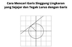 Cara Mencari Garis Singgung Lingkaran yang Sejajar dan Tegak Lurus dengan Garis