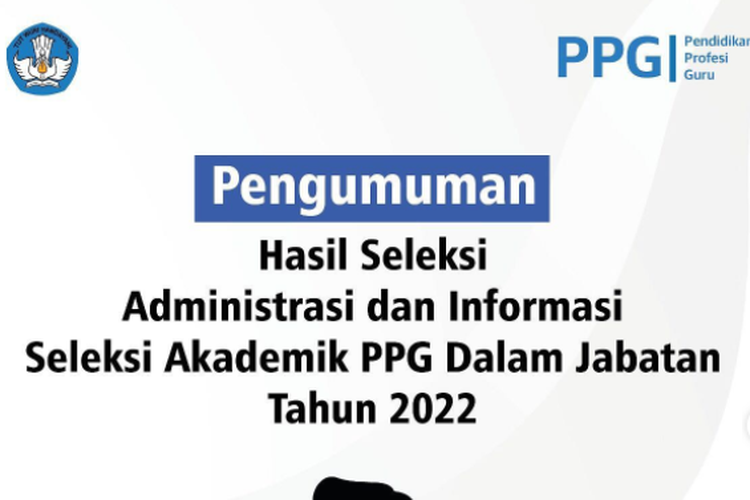 Pengumuman seleksi  administrasi PPG 2022