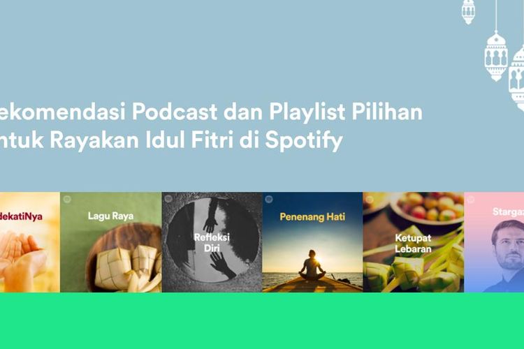 Rekomendasi Podcast dan Playlist Pilihan Spotify untuk Rayakan Idul Fitri