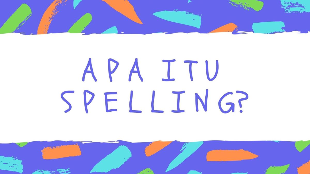 Apa Itu Spelling?