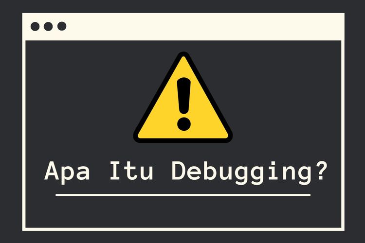 Ilustrasi Apa Itu Debugging?