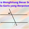 Cara Mencari Besar Sudut yang Diberi Tanda Pada Suatu Gambar