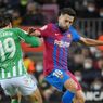 Link Live Streaming Real Betis Vs Barcelona, Kickoff 02.00 WIB
