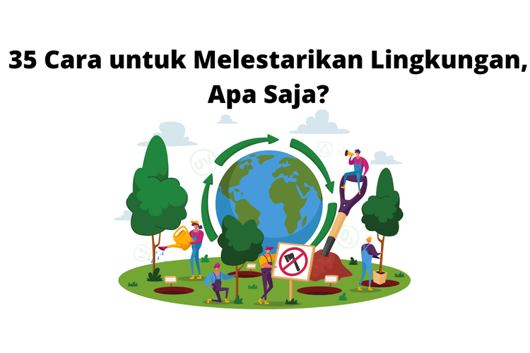 35 Cara Untuk Melestarikan Lingkungan Apa Saja