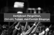 Demokrasi: Pengertian, Ciri-Ciri, Tujuan, dan Contoh Sikapnya