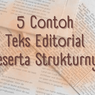 5 Contoh Teks Editorial beserta Strukturnya