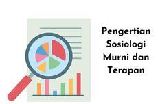 Pengertian Sosiologi Murni dan Terapan