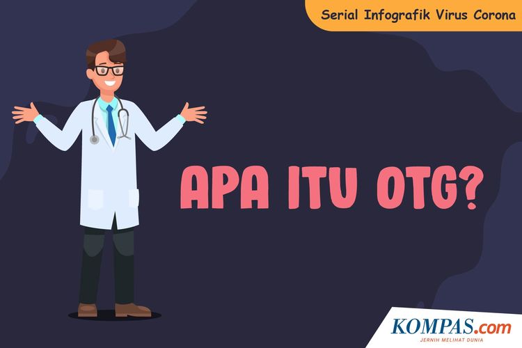 Serial Infografik Virus Corona: Apa itu OTG?