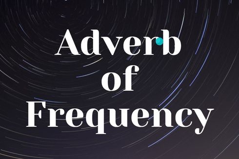 Adverb of Frequency: Sering, Jarang, dan Kadang dalam Bahasa Inggris