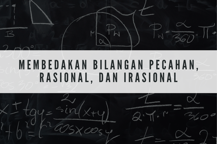 Membedakan Bilangan Pecahan, Rasional, dan Irasional