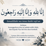 Tulisan Innalillahi wa Inna Ilaihi Raji'un dan Contoh Ucapannya