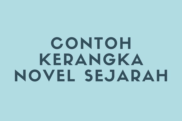 Ilustrasi contoh kerangka novel sejarah.