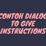 Contoh Dialog to Give Instructions