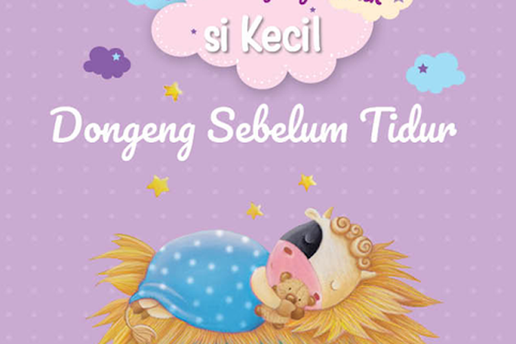 Seri Dongeng Untuk Si Kecil: Dongen Sebelum Tidur