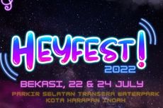 HeyFest! Digelar 22 dan 24 Juli 2022, Cek Harga Tiketnya