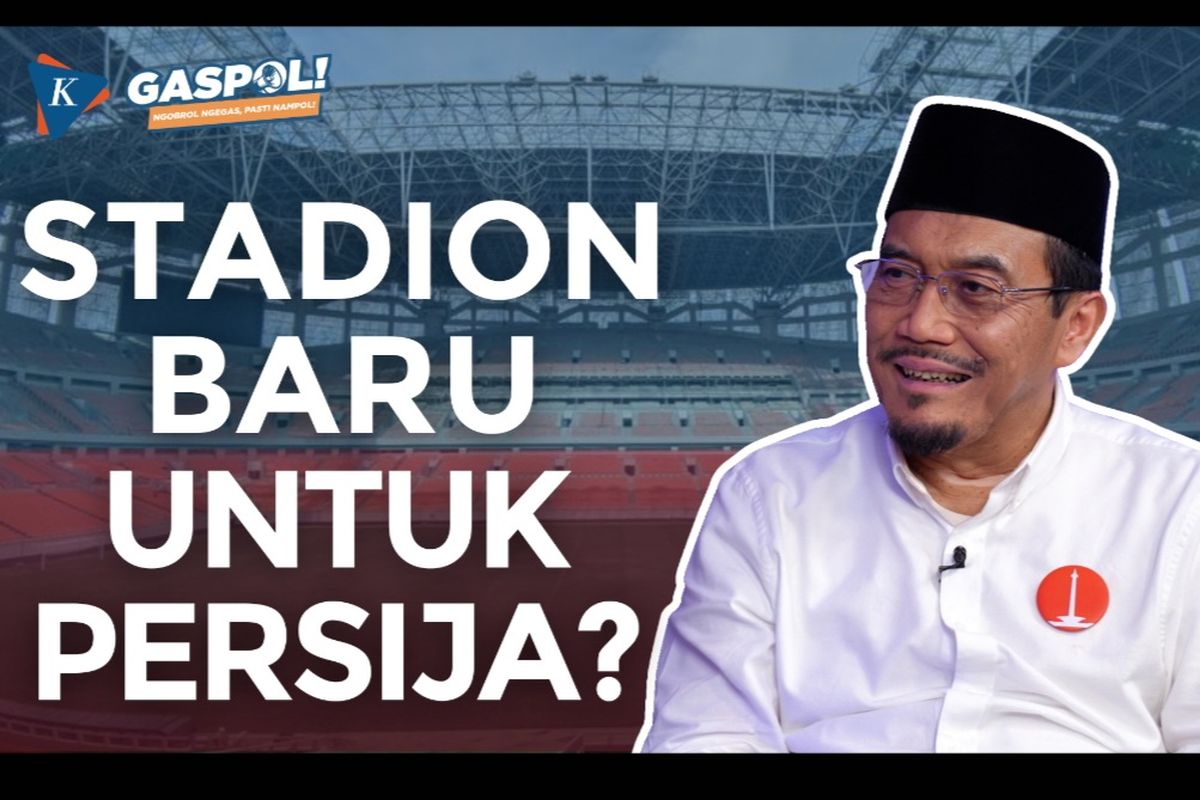 GASPOL! Ft Suswono: Membuat Jakarta seperti Dubai Bukan Mimpi hingga Rencana Bangun Stadion untuk Persija
