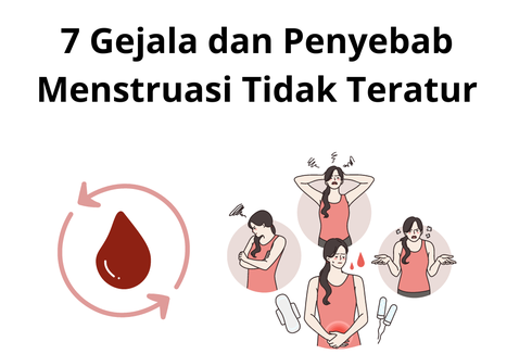 7 Gejala dan Penyebab Menstruasi Tidak Teratur