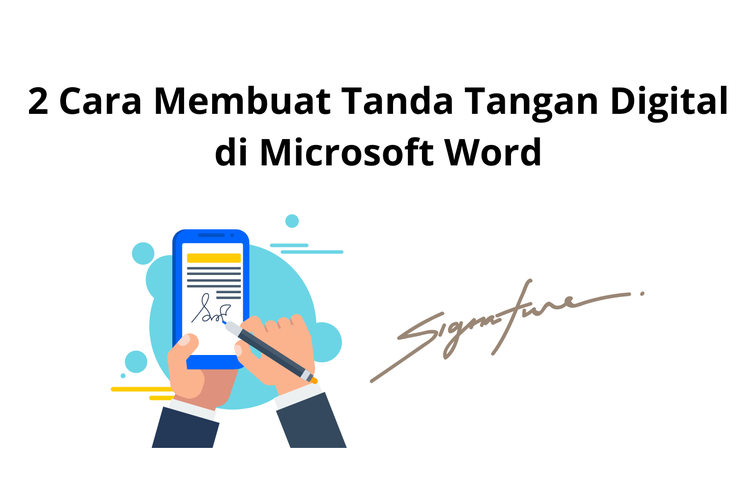 Anda bisa membubuhkan tanda tangan digital yang disediakan oleh Microsoft Word.