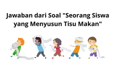 Jawaban dari Soal "Seorang Siswa yang Menyusun Tisu Makan"