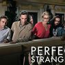 Sinopsis Perfect Strangers, Permainan yang Menghancurkan Persahabatan