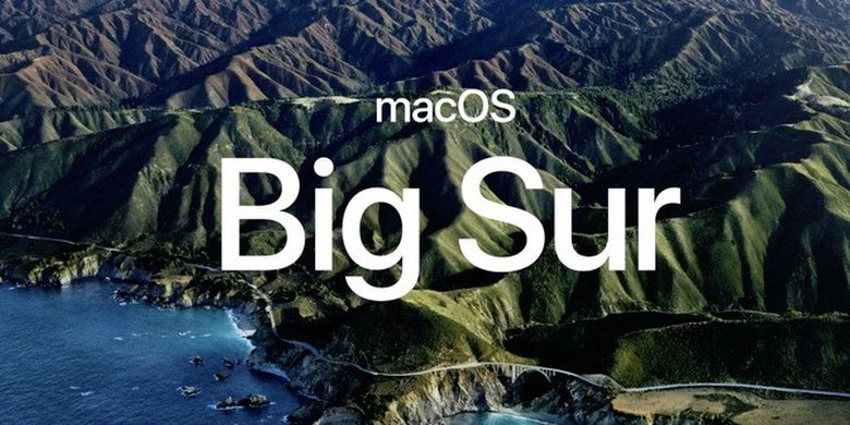 Hmmm, MacOS Big Sur Sudah Bisa Diunduh, Ini Daftar Perangkat yang Mendukung