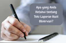 Apa yang Anda Ketahui tentang Teks Laporan Hasil Observasi?