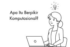 Apa Itu Berpikir Komputasional?