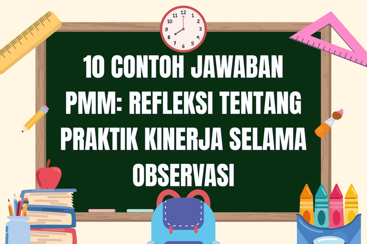 10 Contoh Jawaban PMM: Refleksi tentang Praktik Kinerja Selama Observasi